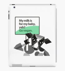 Go vegan - My milk is for my baby iPad Case/Skin