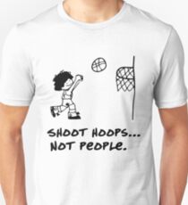 Shoot Hoops Not People Slim Fit T-Shirt