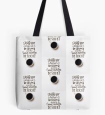 Copy of Every day may not be good but there is something good in everyday Tote Bag