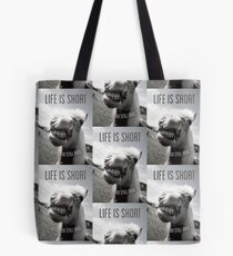 Life is short, smile while you still have teeth Tote Bag