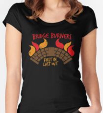 Bridge BURNERS DISTRESSED VERSION first in last out Women's Fitted Scoop T-Shirt