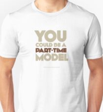 Part-time model Unisex T-Shirt