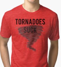 Tornadoes Suck Stormy Weather Tri-blend T-Shirt