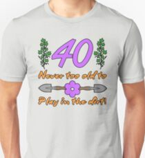 40th Birthday For Gardeners Unisex T-Shirt