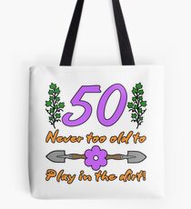 50th Birthday For Gardeners Tote Bag