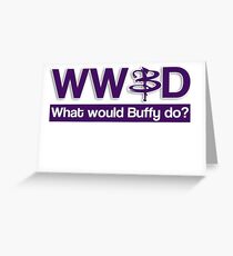 What would Buffy do? Greeting Card