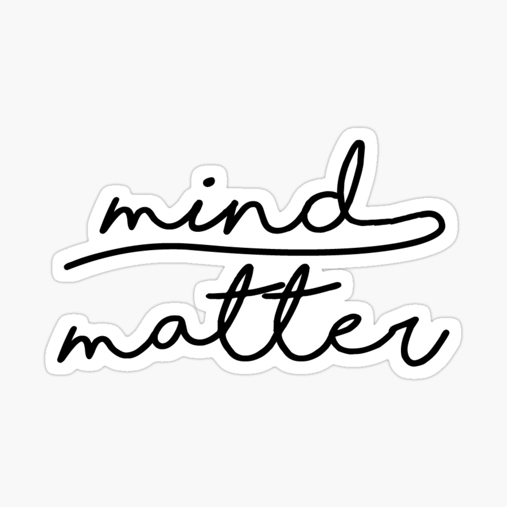 mind over matter Sticker