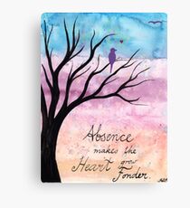 Absence makes the heart grow fonder Canvas Print