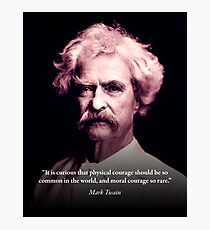 Mark Twain on Moral Courage Photographic Print