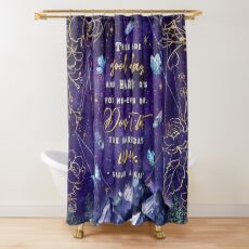 There are good days Shower Curtain