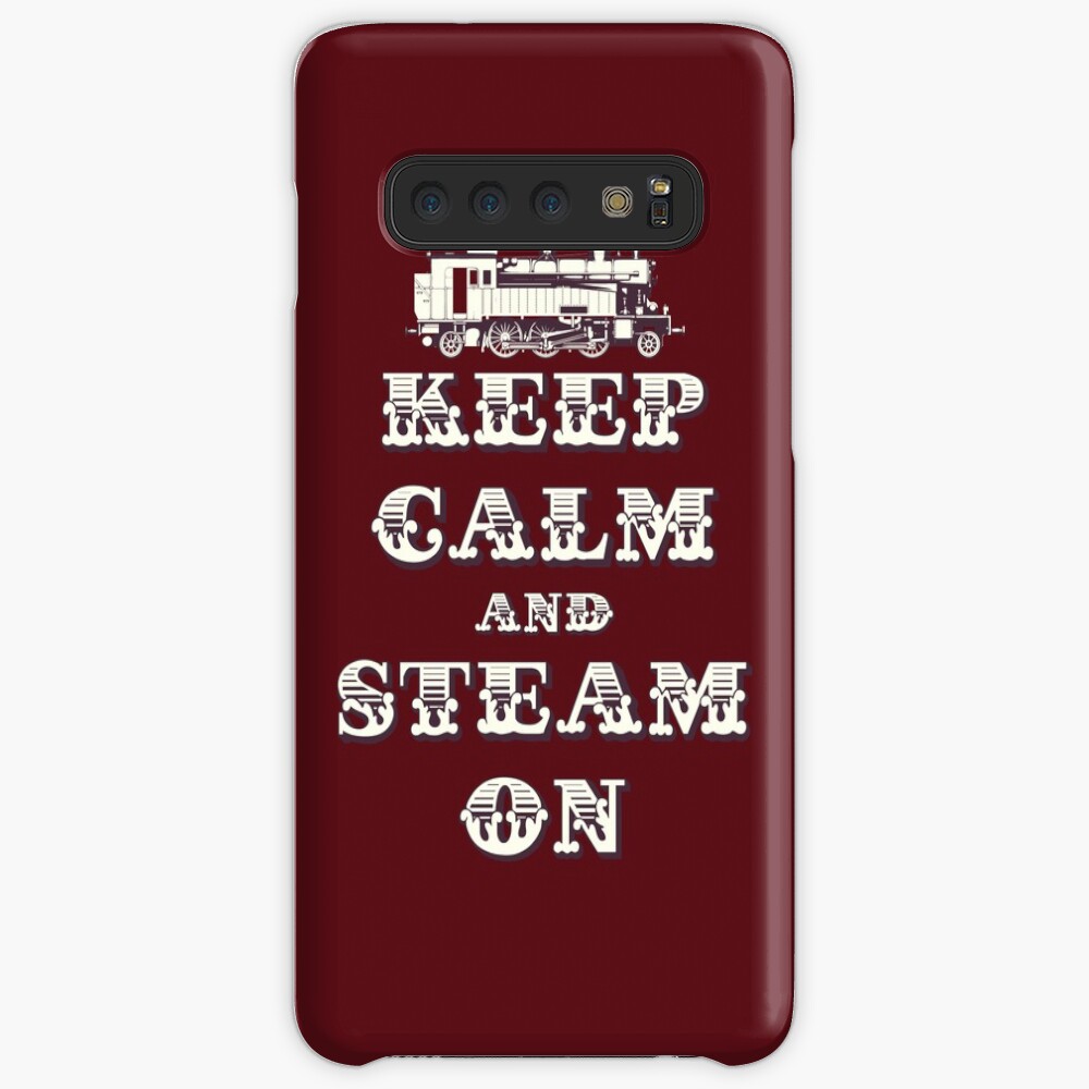 Keep Calm and Steam On Steam Engine #1B Case & Skin for Samsung Galaxy