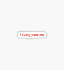 Ich lass deinen Arsch fallen. Sticker