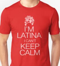 I'm Latina I can't keep calm Unisex T-Shirt