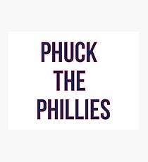 Phuck the Phillies Photographic Print