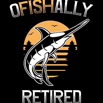 Fishing Retirement Plan Quote Funny Retired Love Fish Boat design