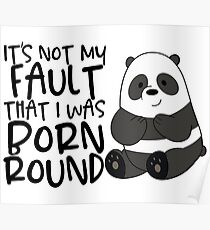 We Bare Bears Panda - It's Not My Fault That I Was Born Round Poster