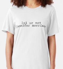lol ur not jennifer morrison (Black Text) Slim Fit T-Shirt
