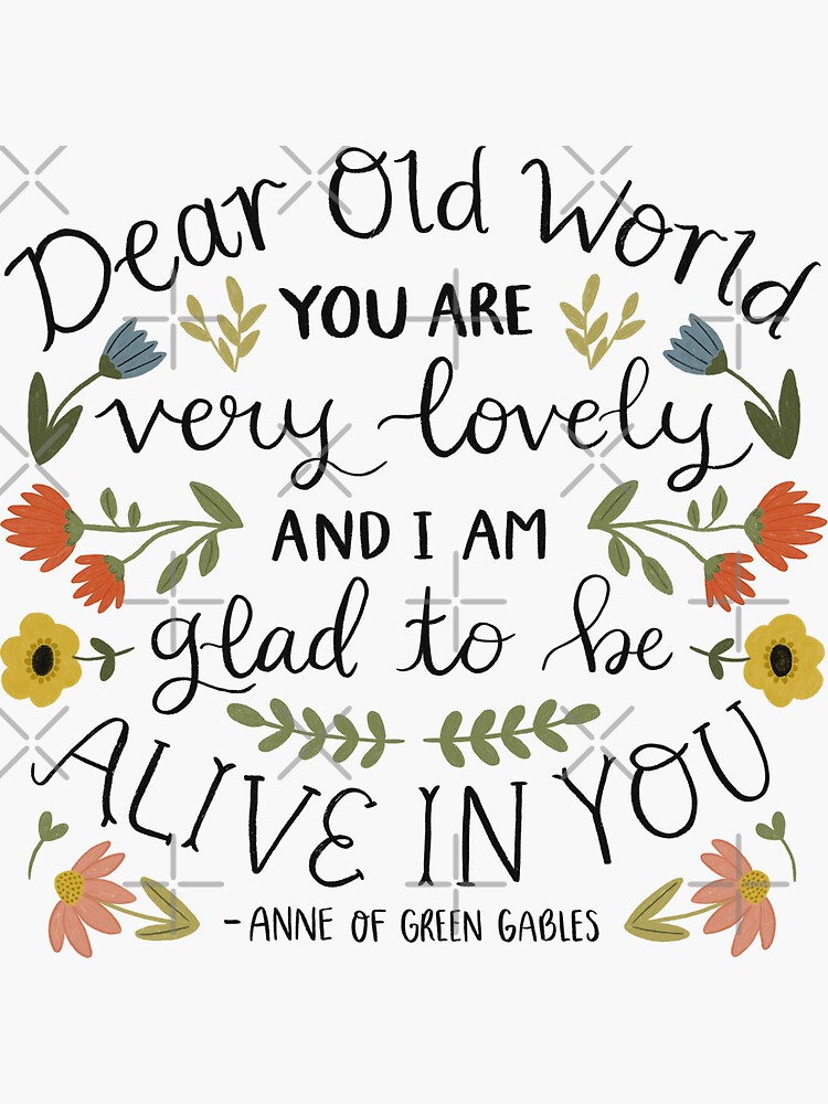 Anne of Green Gables "Dear Old World" Quote by ohjessmarie