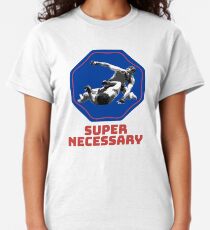 Super Necessary Classic T-Shirt