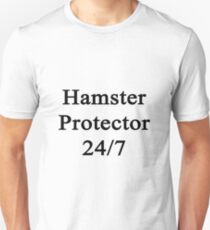 Hamster Protector 24/7 Unisex T-Shirt