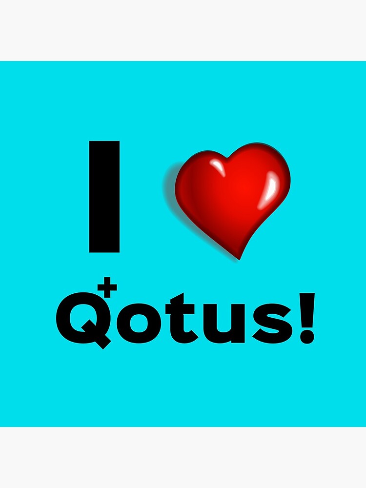 I Heart Qotus by GreatAwokening