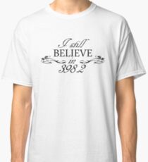 I Still Believe in 398.2 Classic T-Shirt