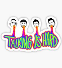 Talking is Hard Sticker