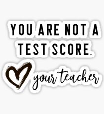 You are not a test score Sticker