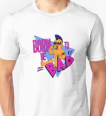 Born to be Bad Unisex T-Shirt