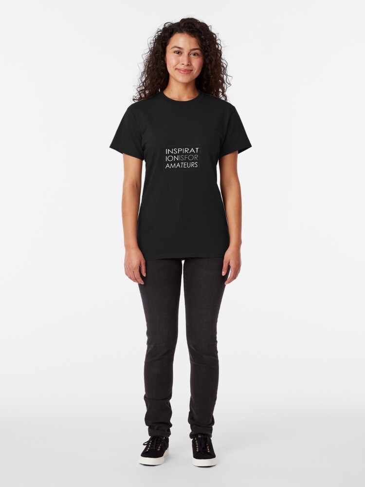 Alternate view of Inspiration Is For Amateurs Motivation Slogan (Dark Theme) Classic T-Shirt
