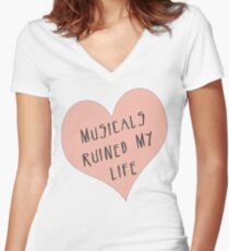 Musicals Ruined My Life Women's Fitted V-Neck T-Shirt