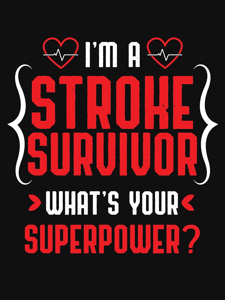 Cool I Am A Stroke Survivor For Stroke Survivors Or Stroke Patients T