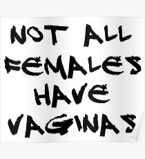 Not All Females Have Vaginas Poster