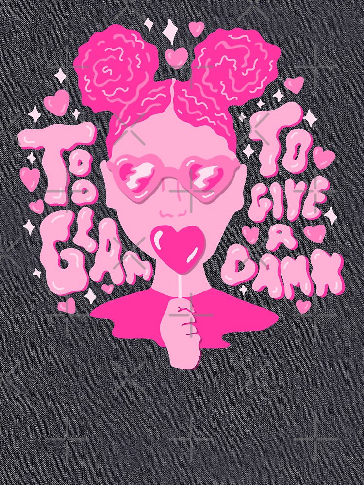 Too Glam to Give a Damn by doodlebymeg