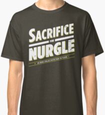 Sacrifice for Nurgle - Damaged Classic T-Shirt
