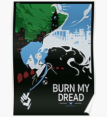 Burn my Dread Poster