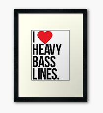 I Love Heavy Basslines. (White) Framed Print