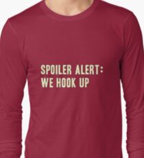 Spoiler Alert: We Hook Up (light lettering) Long Sleeve T-Shirt