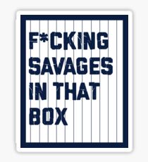 F*cking Savages in that Box Yankees Sticker