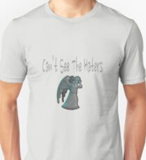 Can't See The Haters! Unisex T-Shirt
