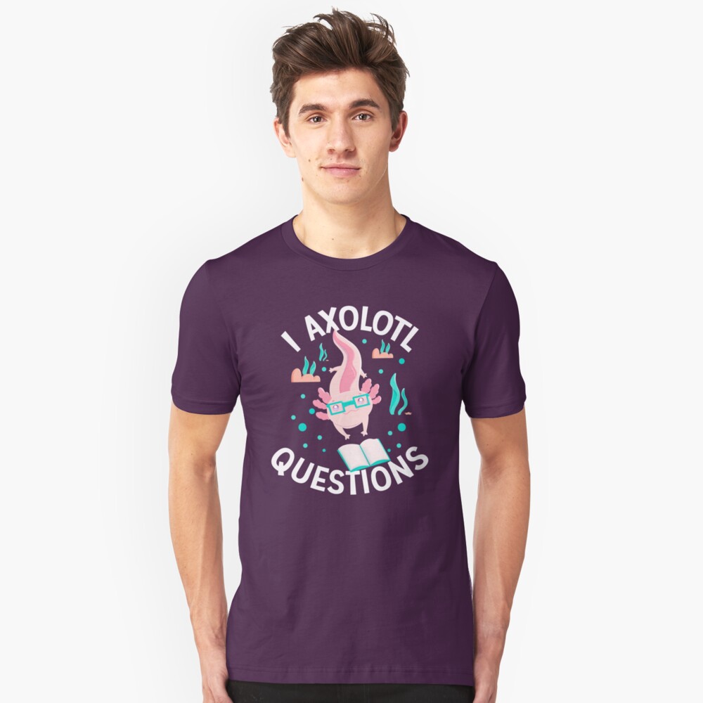 i axolotl questions t shirt