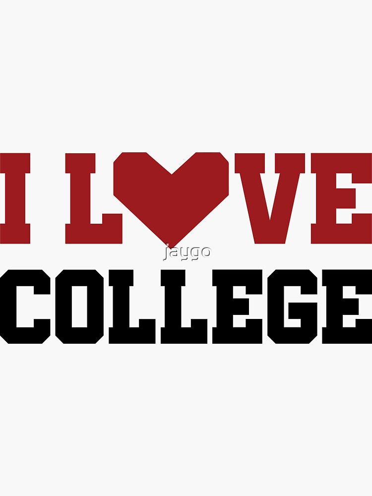I Love College by jaygo