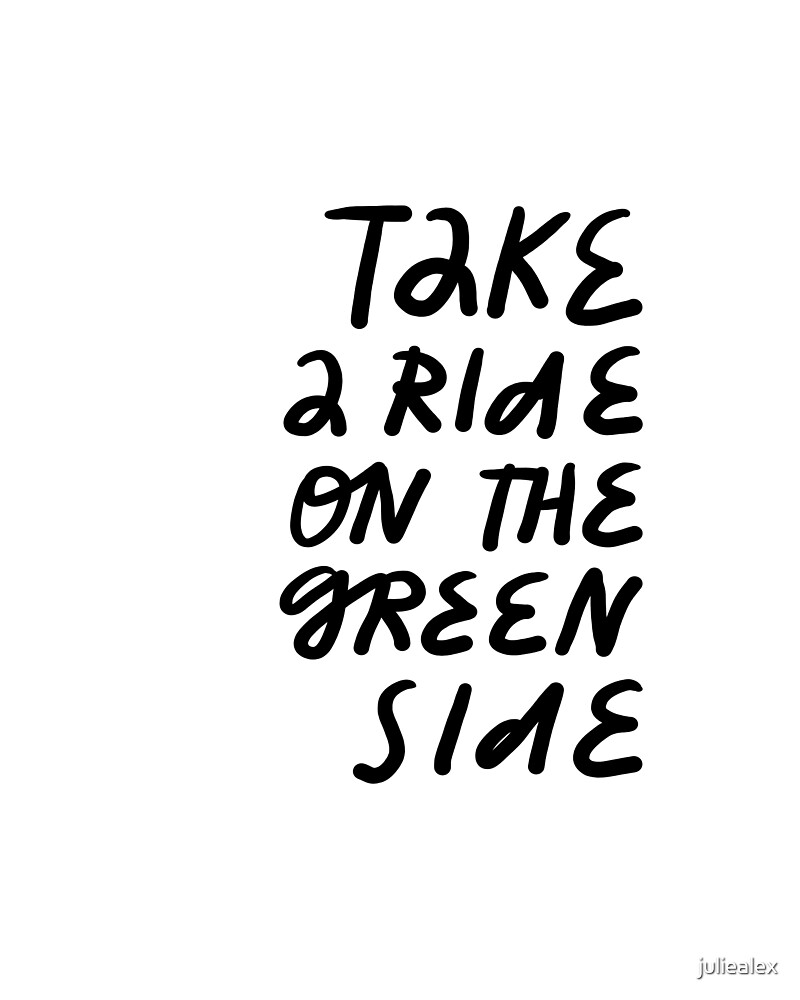 take-a-ride-on-the-green-side-minimalist-lettering-by-juliealex