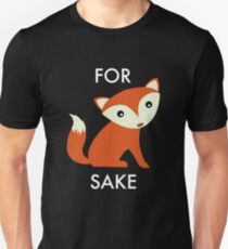 For Fox Sake Unisex T-Shirt