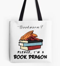 Bookworm? Please, I'm a book dragon. Tote Bag