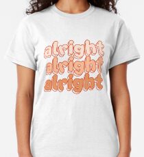 alright Classic T-Shirt