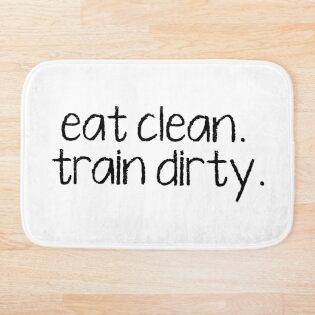 Eat Clean Train Dirty By Cravagnati Redbubble