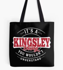 It's a KINGSLEY Thing You Wouldn't Understand T-Shirt & Merchandise Tote Bag
