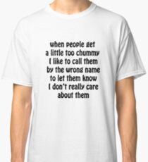 When people get a little too chummy Classic T-Shirt