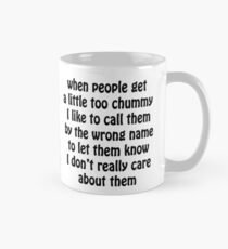 Wenn Leute ein bisschen zu chummy werden Tasse
